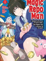 Magic Repo Man - Dumped by My Party, I'll Cash In With a Cute Support Fairy to Become the Strongest!