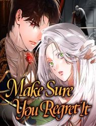 Make Sure You Regret It