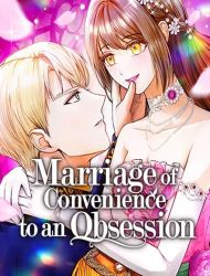 Marriage of Convenience to an Obsession