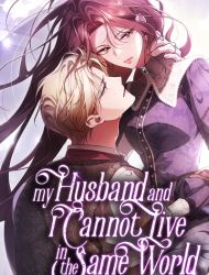 My Husband and I Cannot Live in the Same World