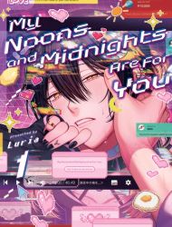 My Noons and Midnights Are for You