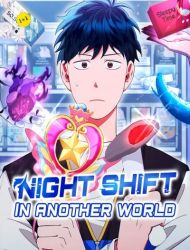 Night Shift in Another World