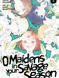 O Maidens in Your Savage Season