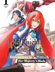 Old Knight, New Post - From Retiree to Her Majesty's Blade
