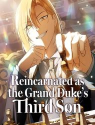 Reincarnated as the Grand Duke’s Third Son