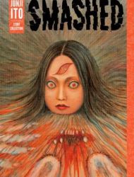 Smashed - Junji Ito Story Collection