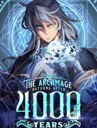 The Archmage Returns After 4000 Years