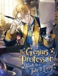 The Genius Professor Wants to Take It Easy