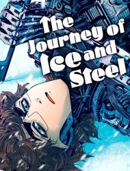 The Journey of Ice and Steel