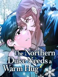 The Northern Duke Needs a Warm Hug