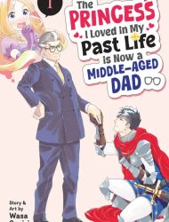 The Princess I Loved in My Past Life is Now a Middle-Aged Dad
