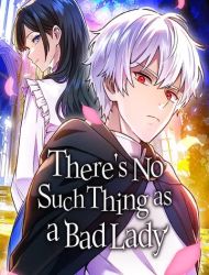 There's No Such Thing as a Bad Lady