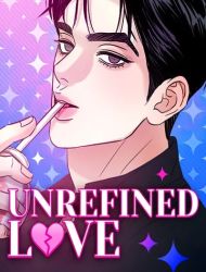 Unrefined Love