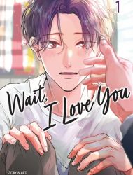 Wait, I Love You