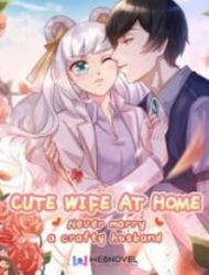 Cute Wife At Home: Never Marry A Crafty Husband