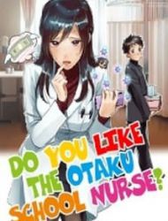 Do You Like The Otaku School Nurse?