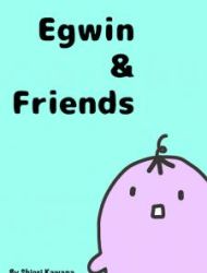 Egwin And Friends