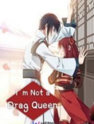I’M Not A Drag Queen!