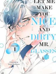 Let Me Make You Nice And Dirty, Mr. Glasses