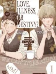 Love, Illness, Or Destiny?