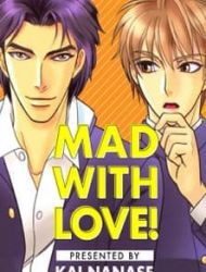 Mad With Love!