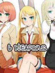 6 Weapons