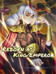 Reborn As King/emperor