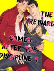 The Reward Comes After The Discipline