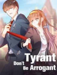 Tyrant, Don’T Be Arrogant