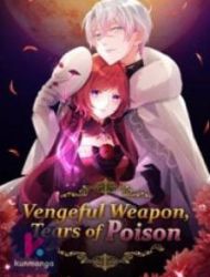 Vengeful Weapon, Tears Of Poison